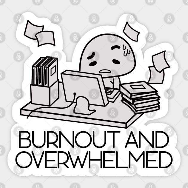 burnout and overwhelmed (self care) Sticker by remerasnerds